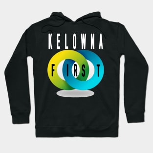 kelowna first Hoodie